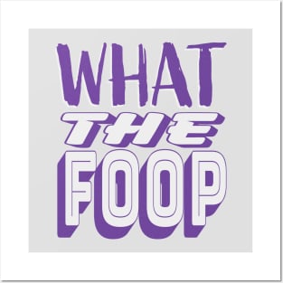 What the Foop Posters and Art